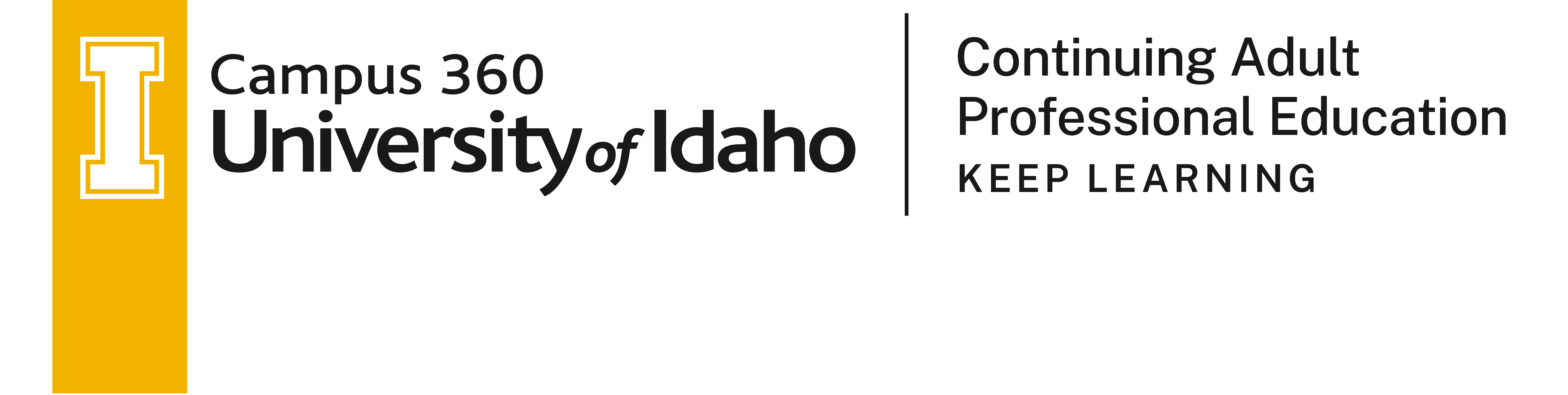 University of Idaho Campus 360 Continuing Adult Professional Education Keep Learning